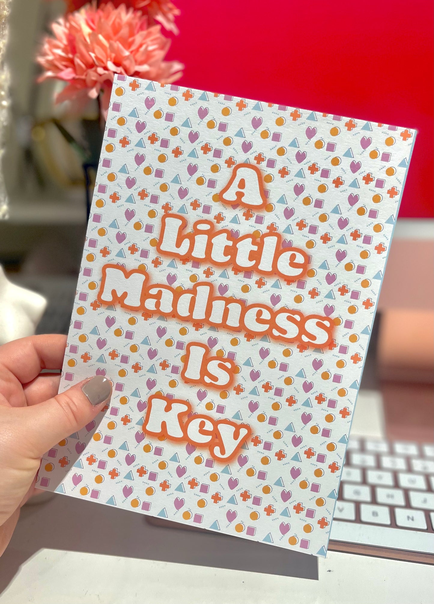 A Little Madness Is Key Print - A5