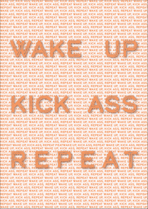 Wake up, Kick ass, Repeat -  A5 Print