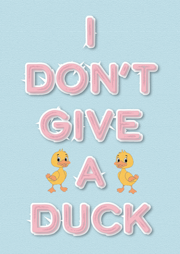 I Don't Give A Duck Print - A5