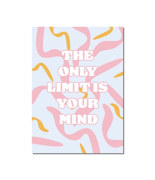 The Only Limit Is Your Mind A5 Print