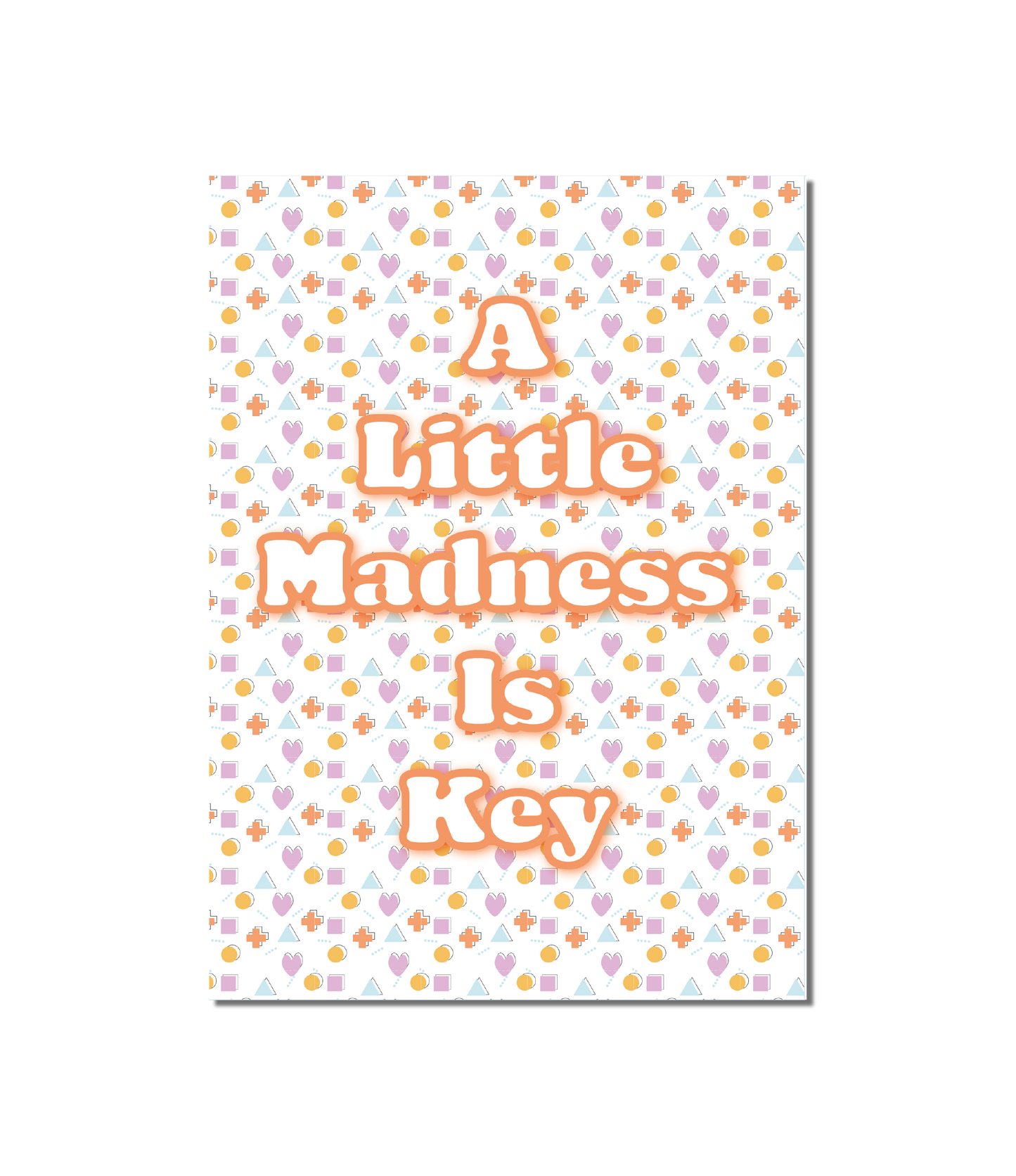 A Little Madness Is Key Print - A5